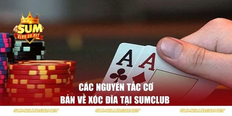 Các nguyên tắc cơ bản về xóc đĩa tại SUMCLUB 